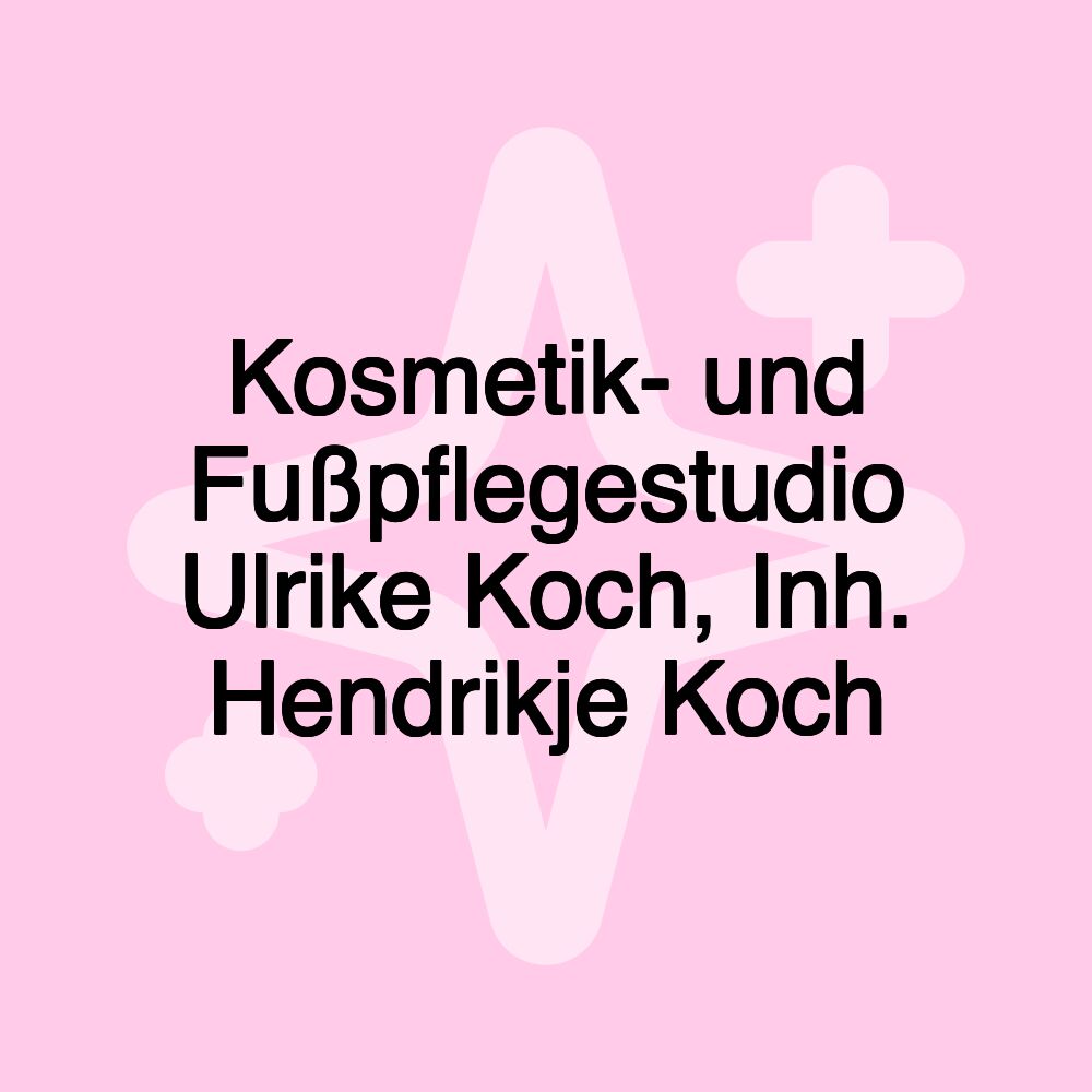 Kosmetik- und Fußpflegestudio Ulrike Koch, Inh. Hendrikje Koch