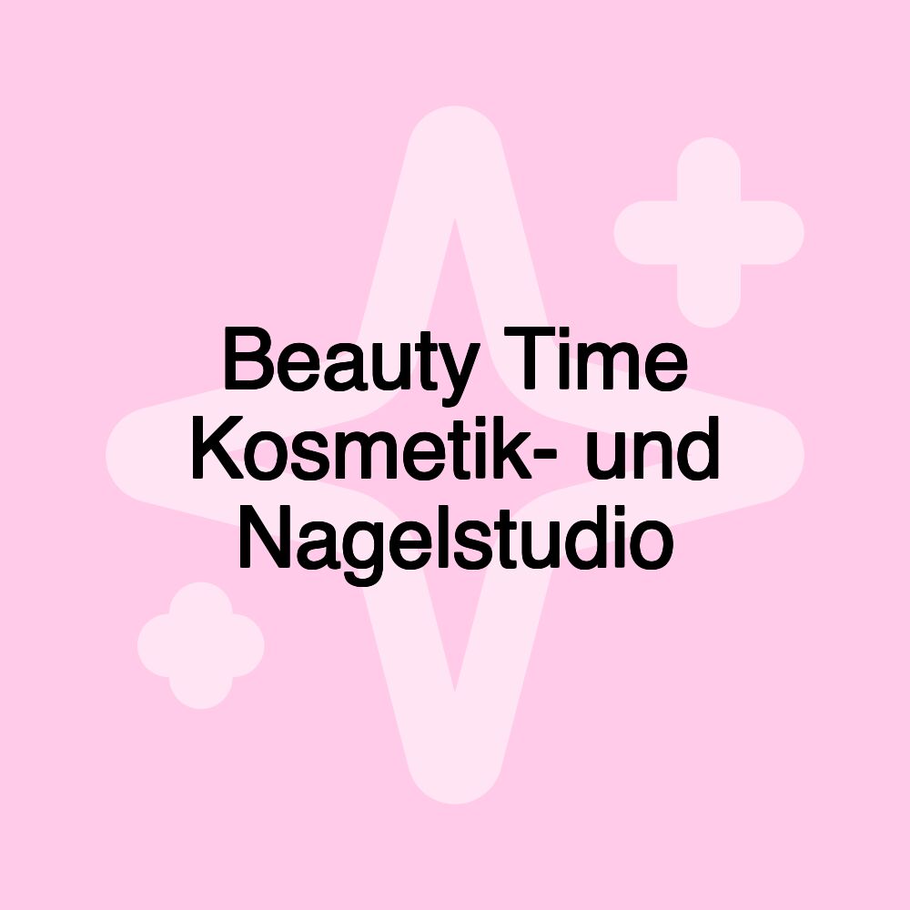 Beauty Time Kosmetik- und Nagelstudio