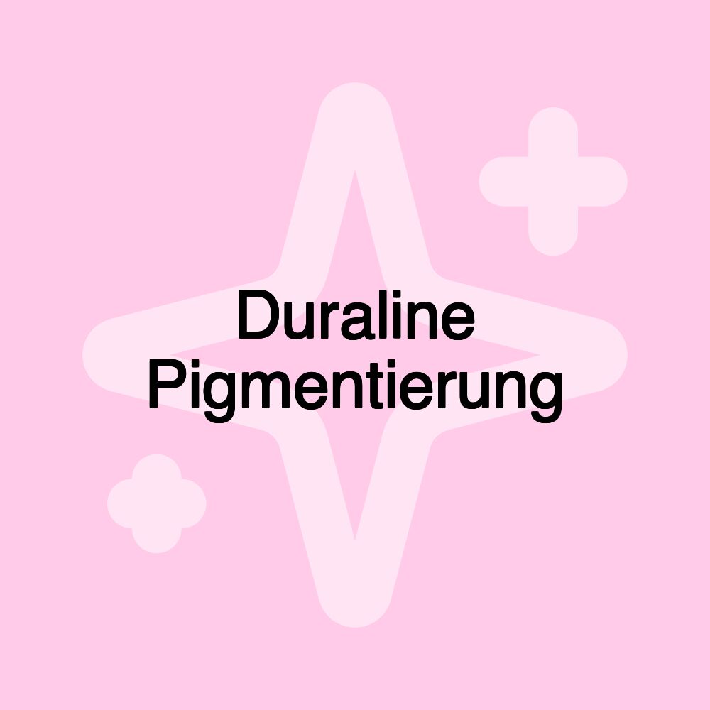 Duraline Pigmentierung