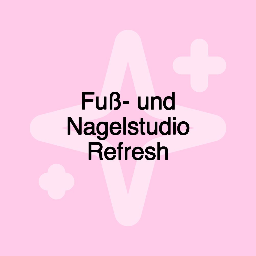 Fuß- und Nagelstudio Refresh