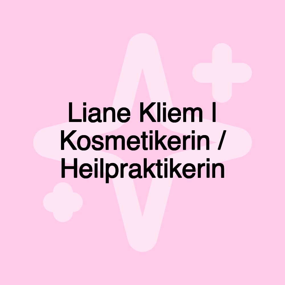 Liane Kliem | Kosmetikerin / Heilpraktikerin