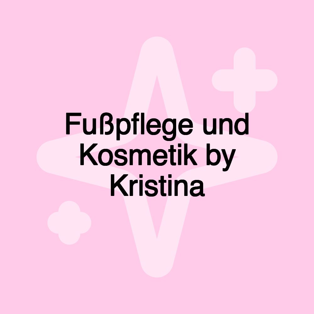 Fußpflege und Kosmetik by Kristina