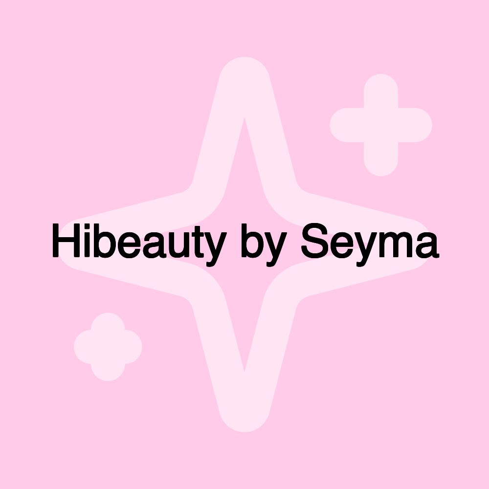 Hibeauty by Seyma