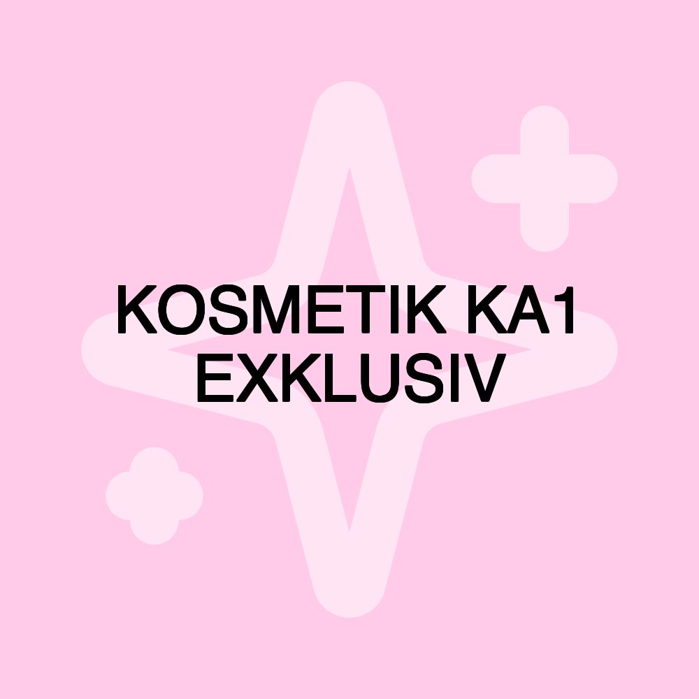 KOSMETIK KA1 EXKLUSIV