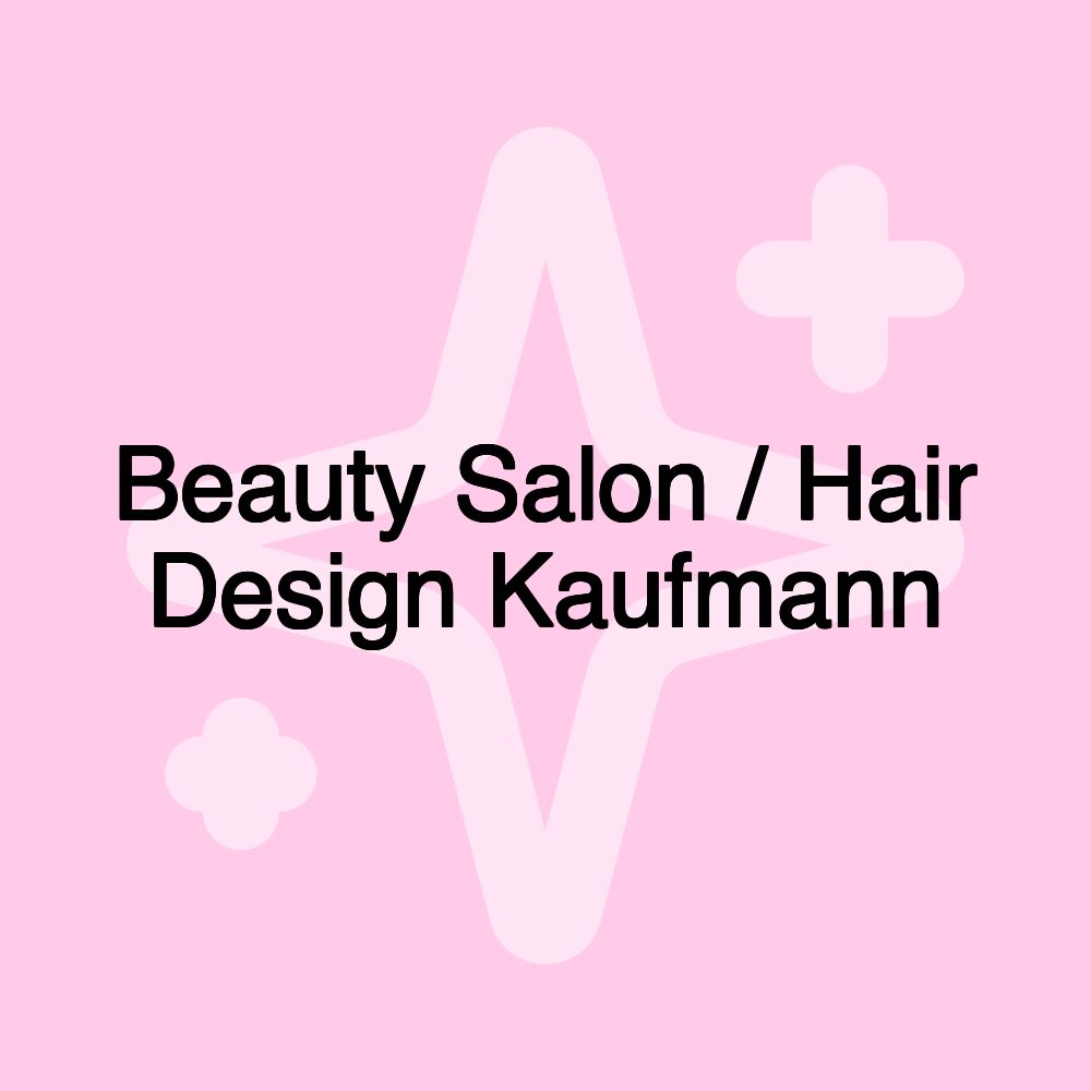 Beauty Salon / Hair Design Kaufmann