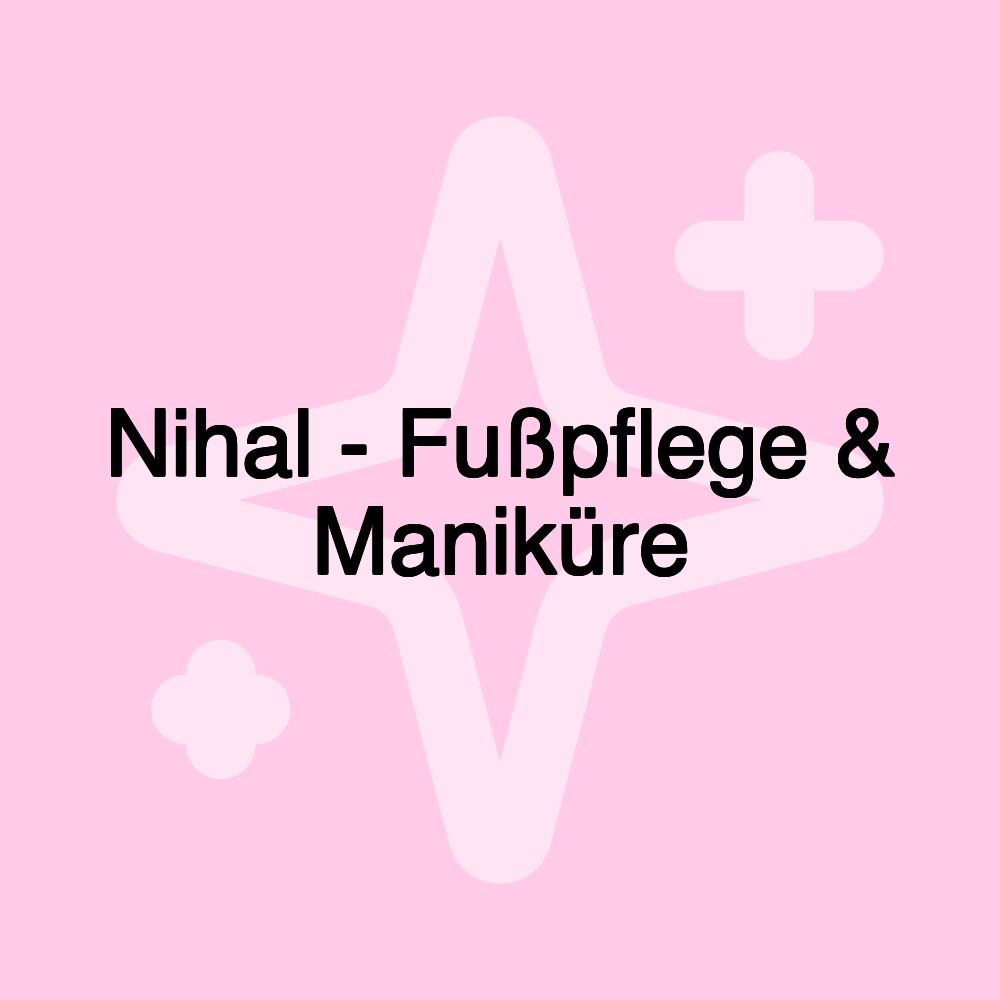 Nihal - Fußpflege & Maniküre