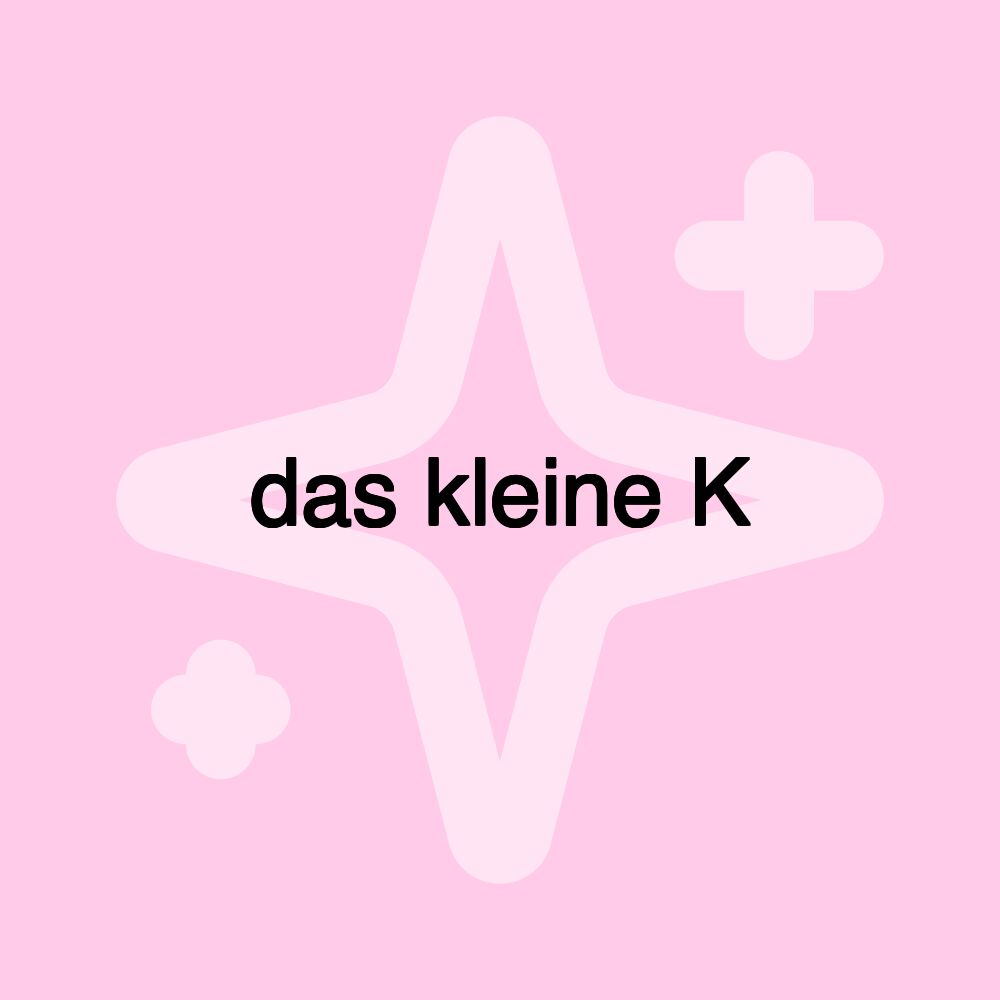 das kleine K