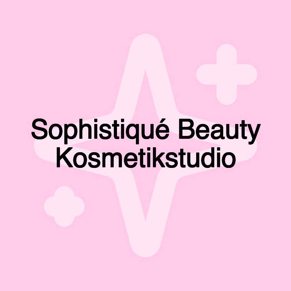 Sophistiqué Beauty Kosmetikstudio