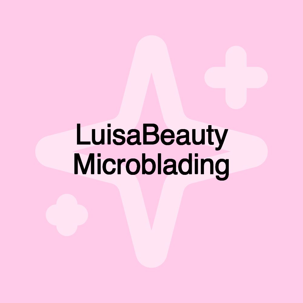 LuisaBeauty Microblading