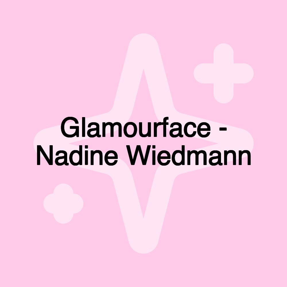 Glamourface - Nadine Wiedmann