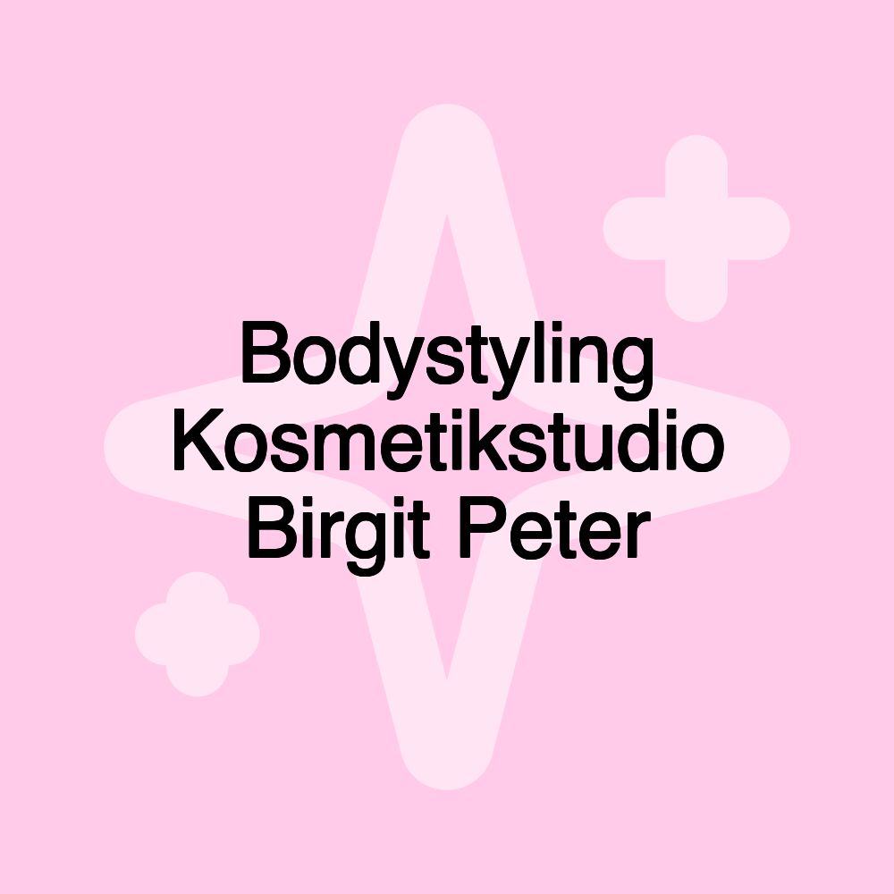 Bodystyling Kosmetikstudio Birgit Peter