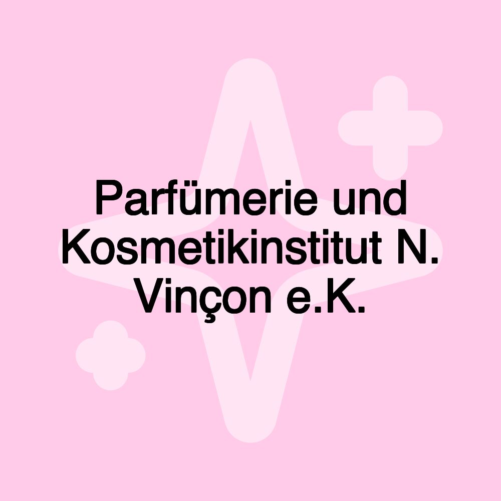 Parfümerie und Kosmetikinstitut N. Vinçon e.K.