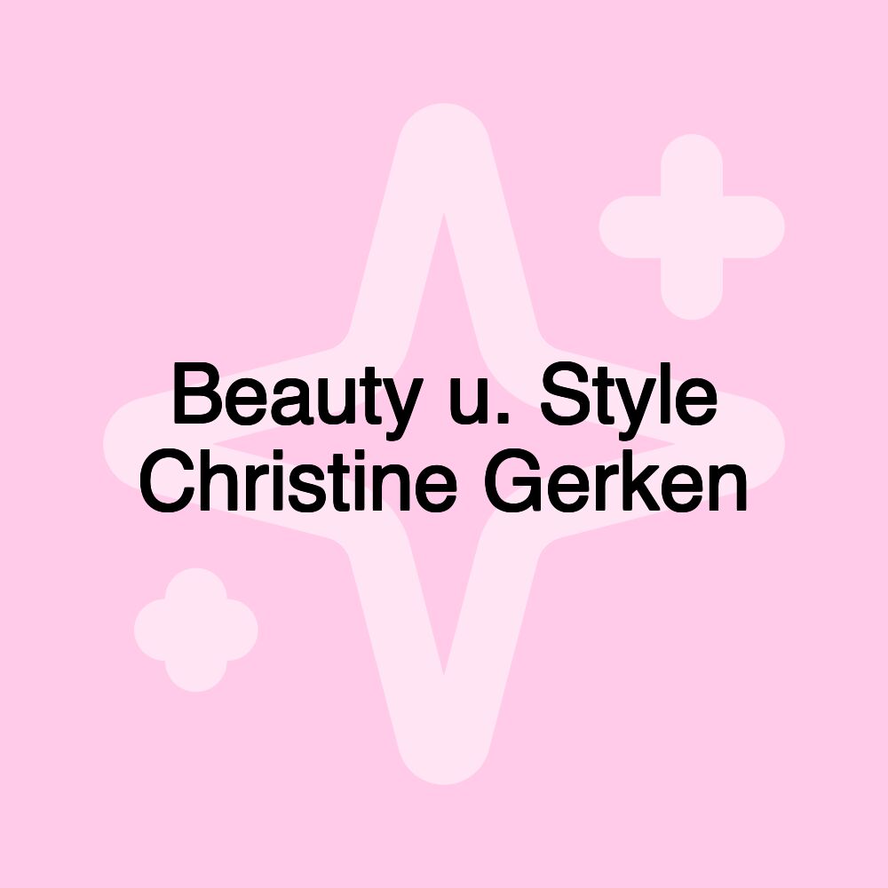 Beauty u. Style Christine Gerken