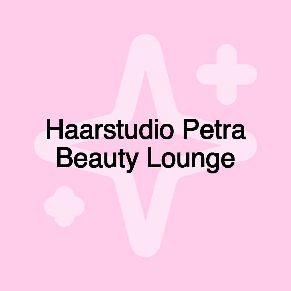 Haarstudio Petra Beauty Lounge