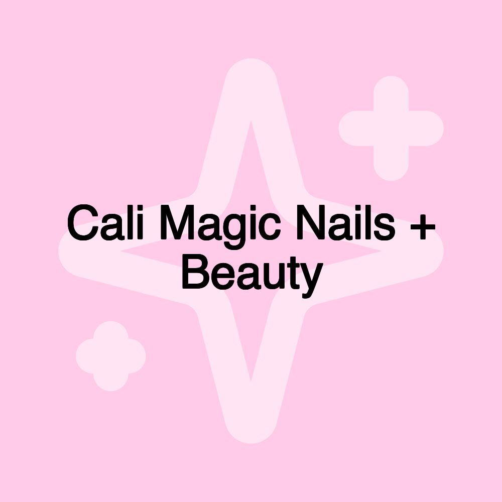 Cali Magic Nails + Beauty