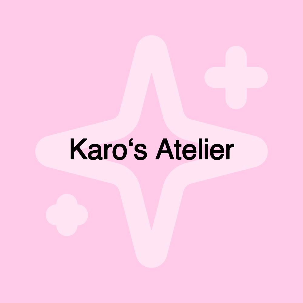 Karo‘s Atelier