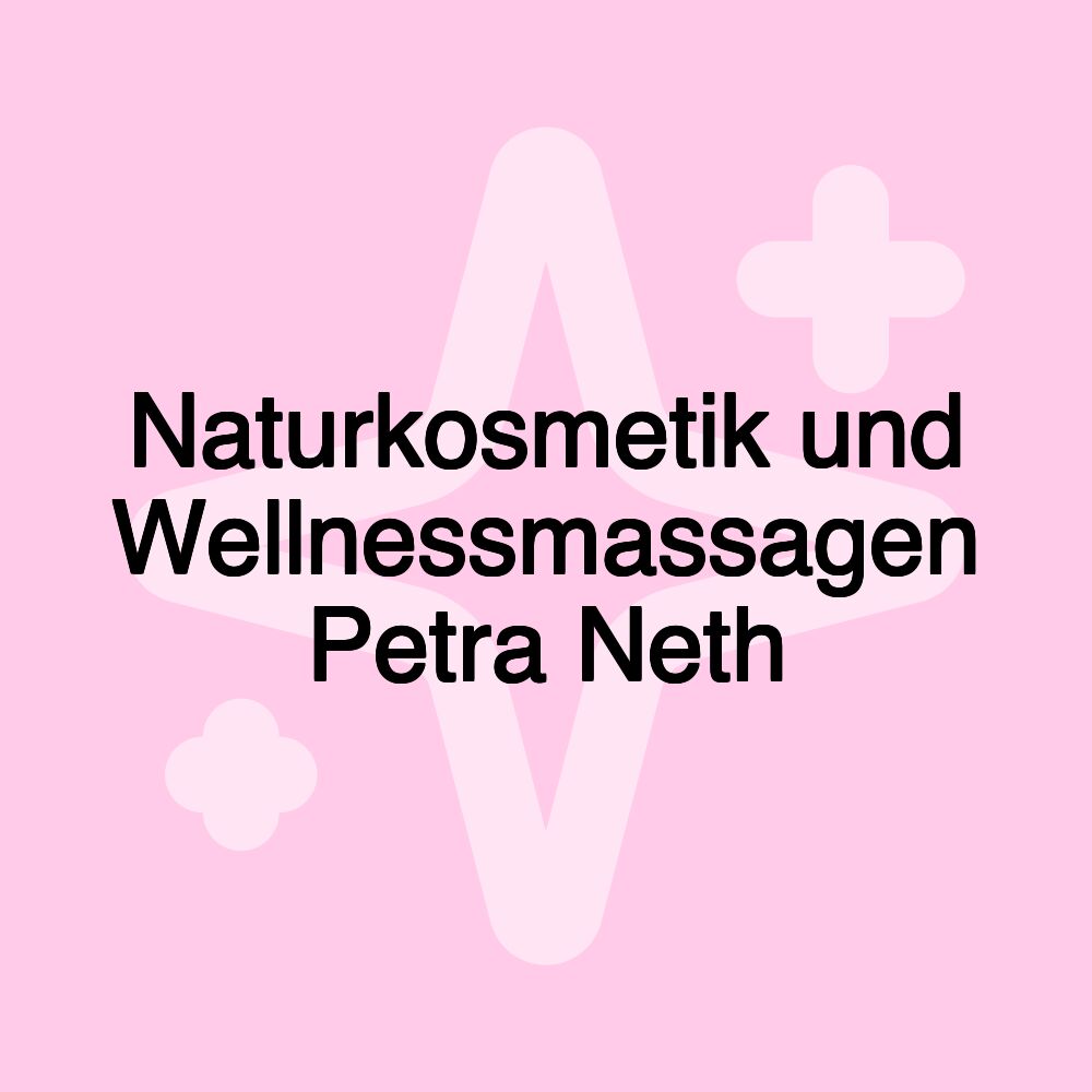 Naturkosmetik und Wellnessmassagen Petra Neth