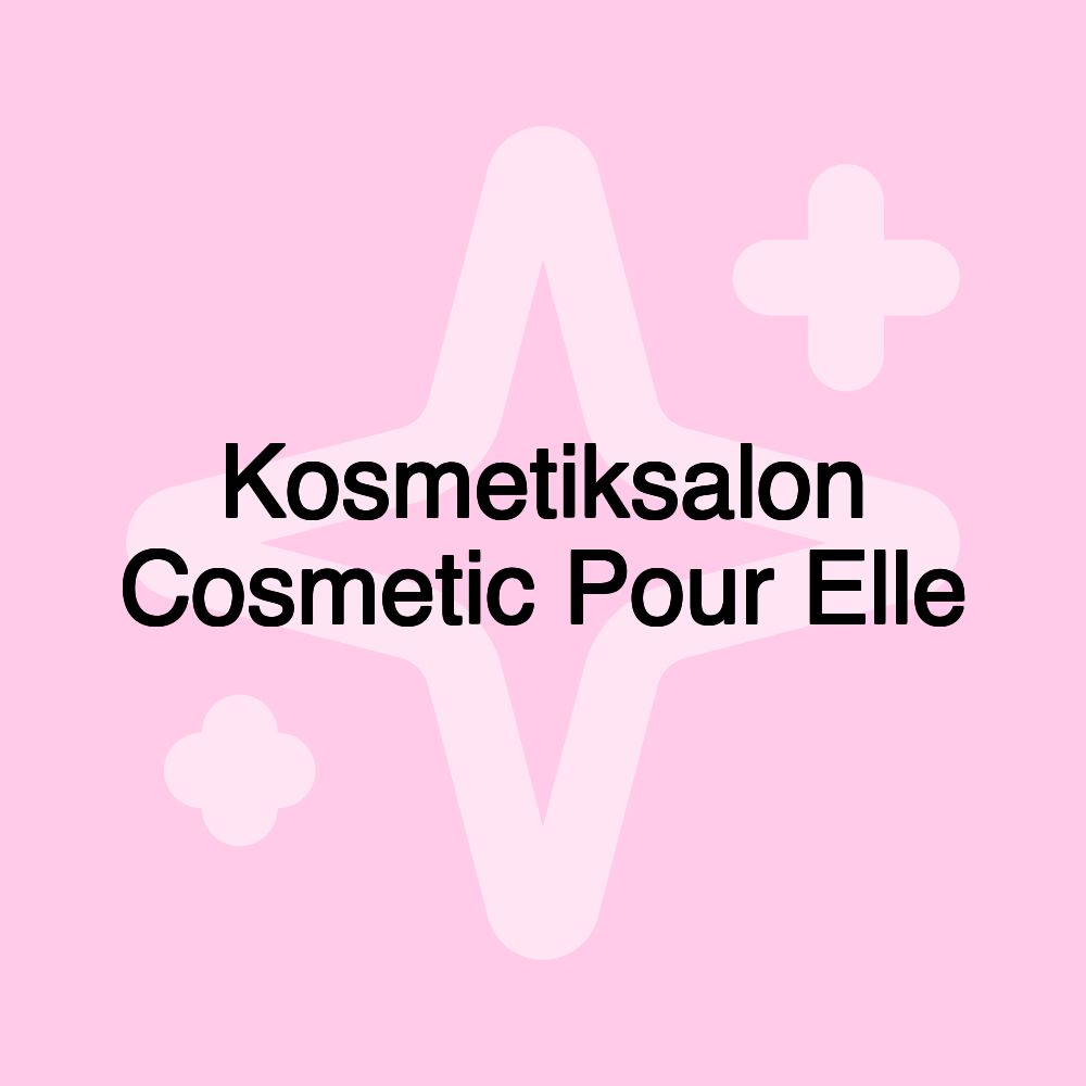 Kosmetiksalon Cosmetic Pour Elle