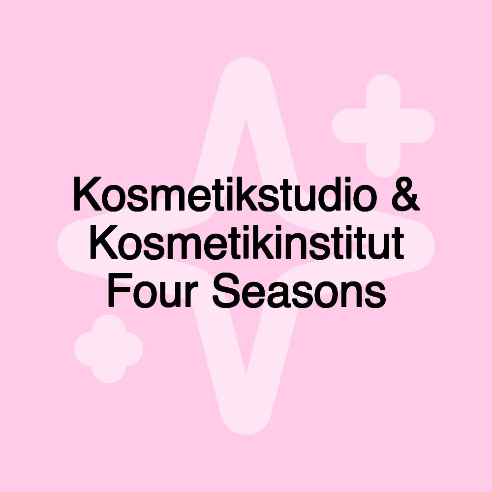 Kosmetikstudio & Kosmetikinstitut Four Seasons