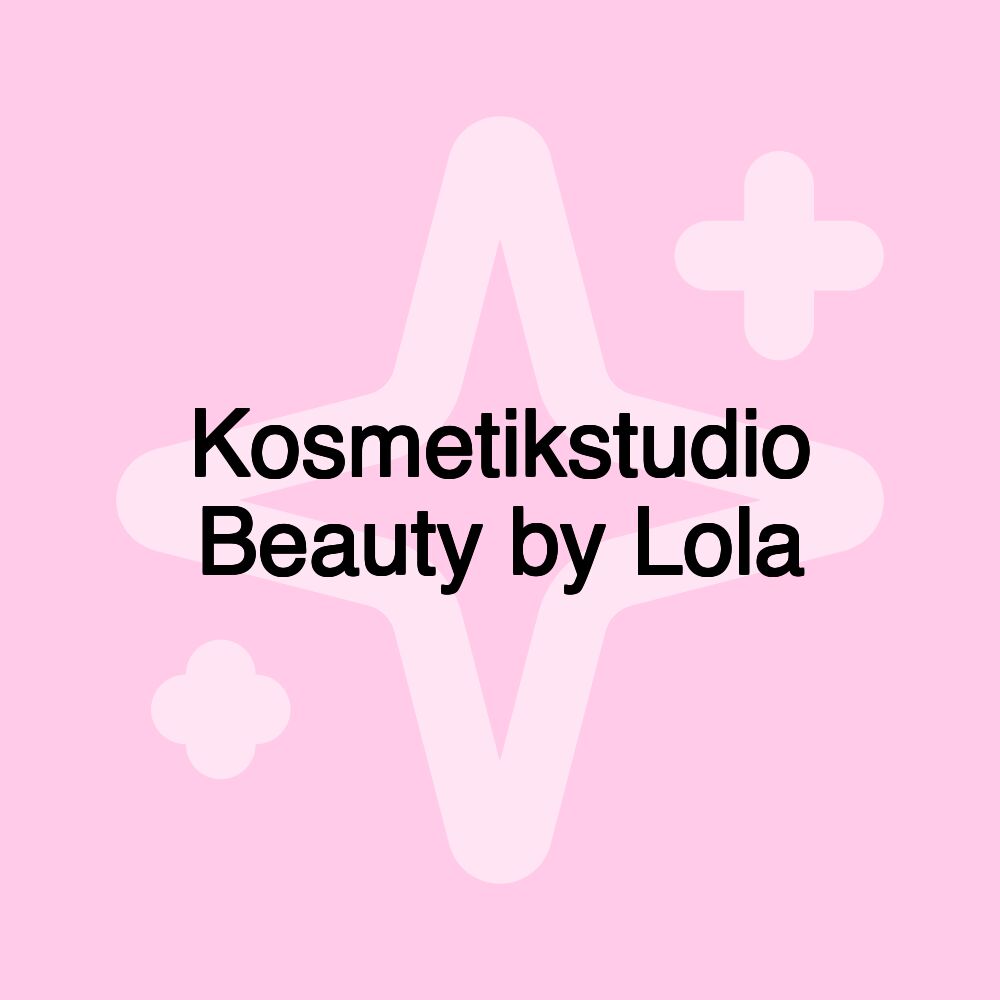 Kosmetikstudio Beauty by Lola