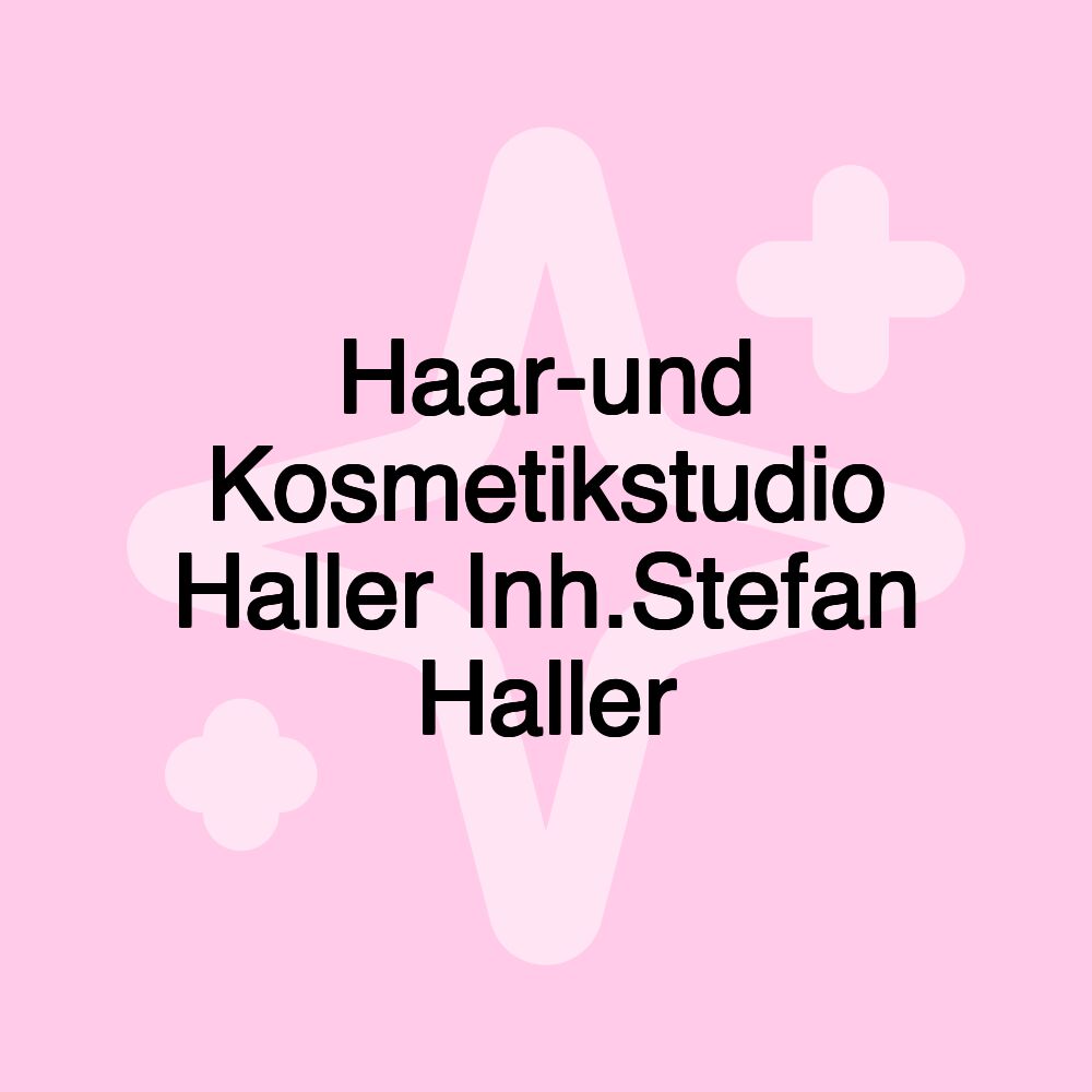 Haar-und Kosmetikstudio Haller Inh.Stefan Haller