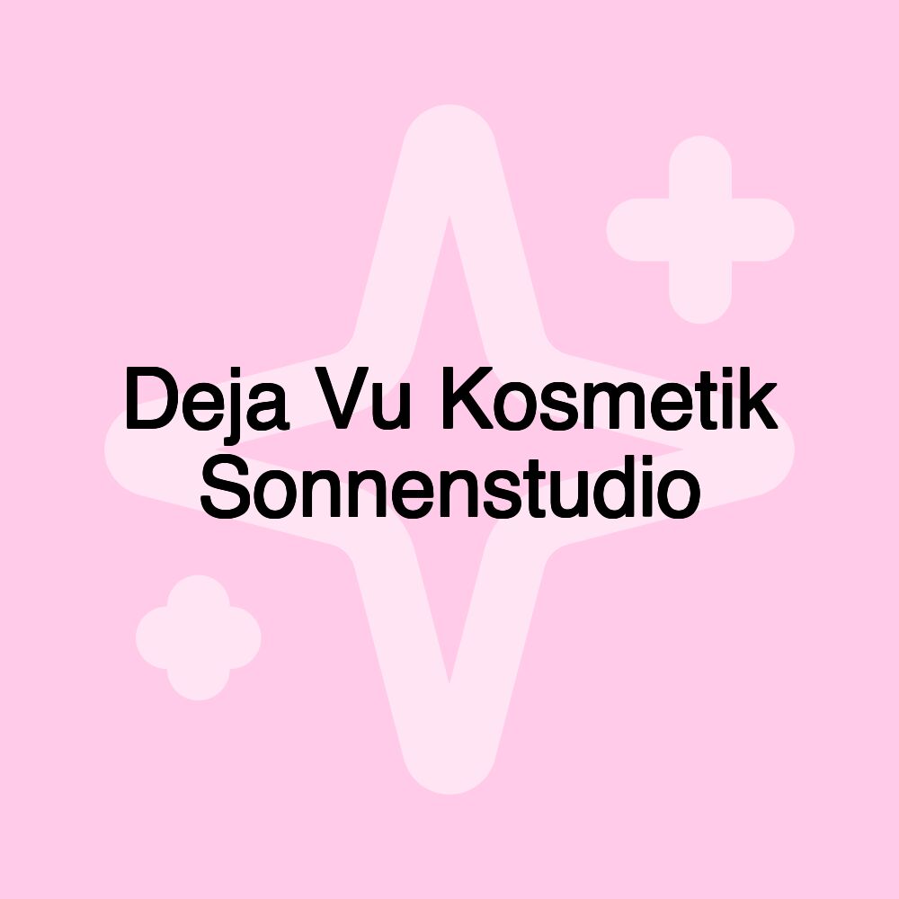 Deja Vu Kosmetik Sonnenstudio