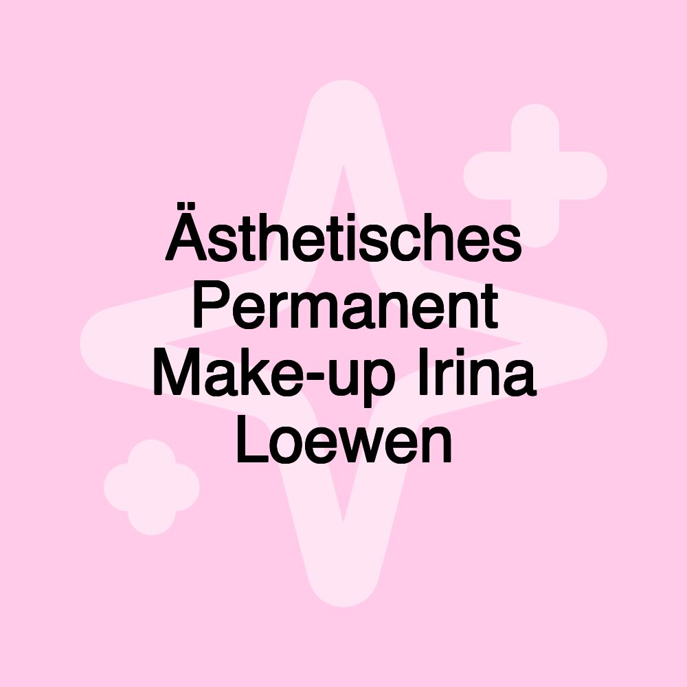 Ästhetisches Permanent Make-up Irina Loewen