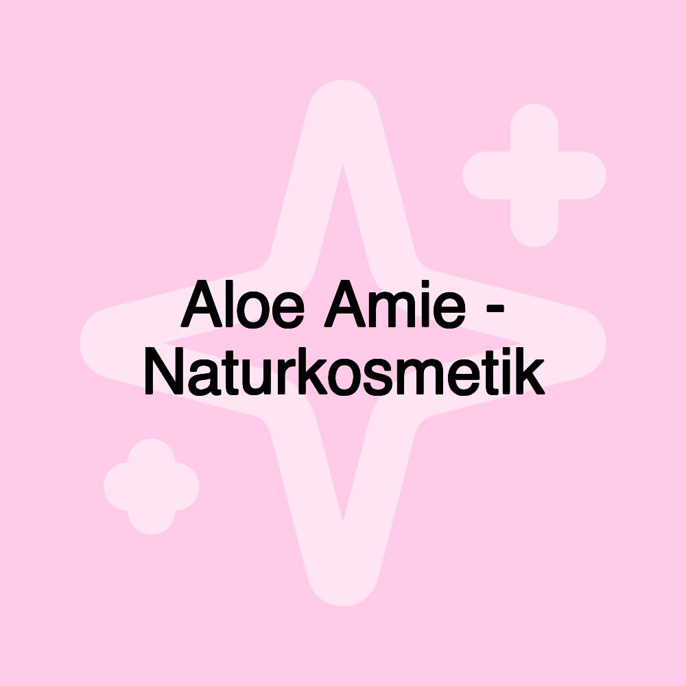 Aloe Amie - Naturkosmetik