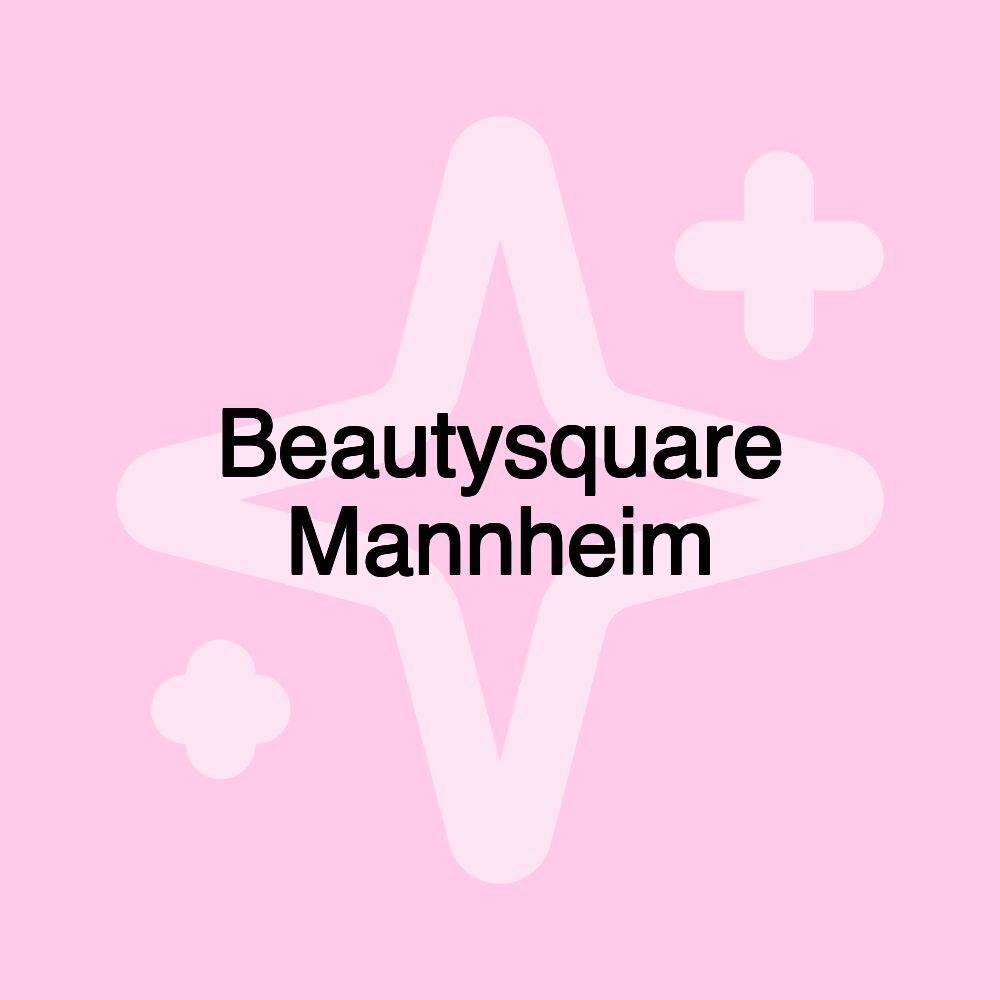 Beautysquare Mannheim