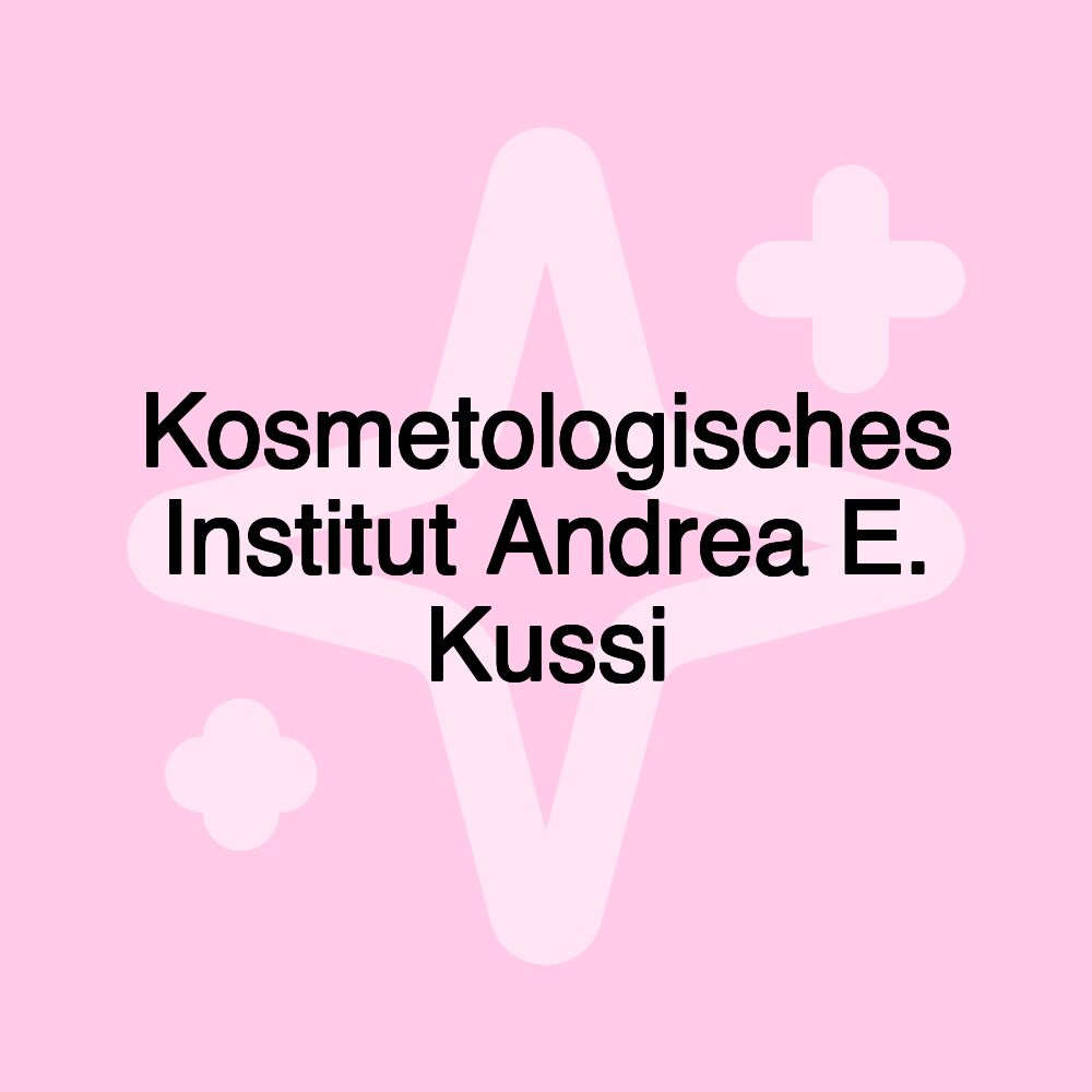 Kosmetologisches Institut Andrea E. Kussi