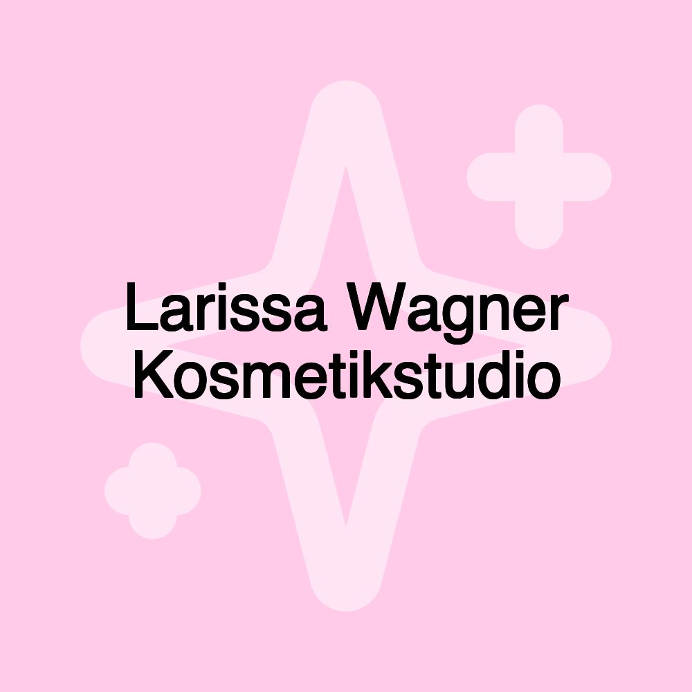 Larissa Wagner Kosmetikstudio