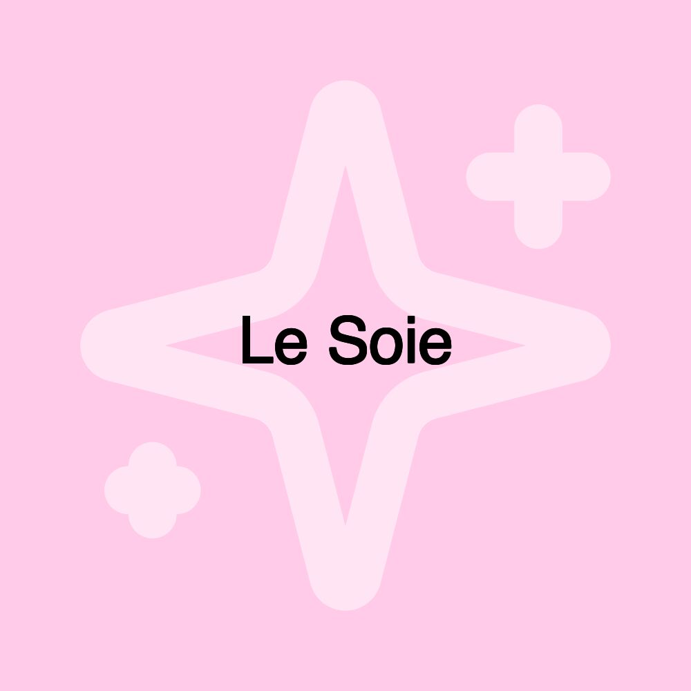 Le Soie