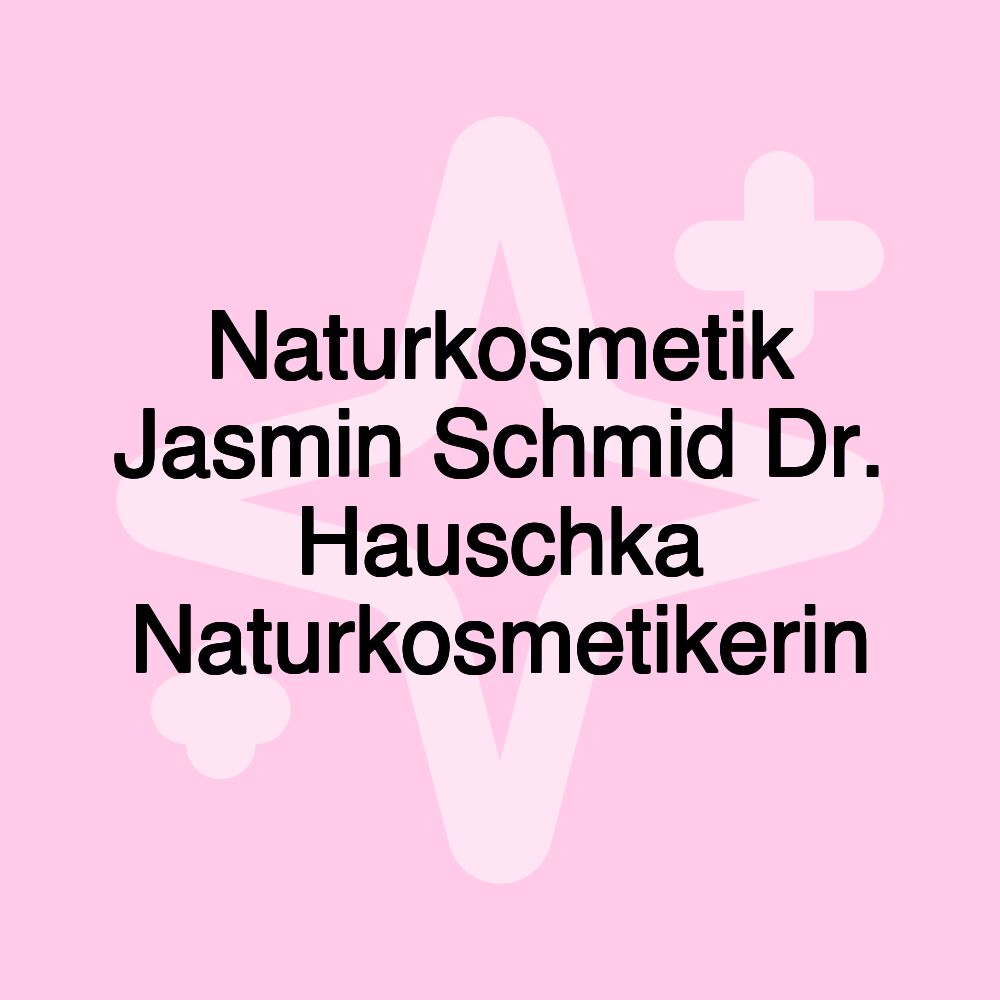 Naturkosmetik Jasmin Schmid Dr. Hauschka Naturkosmetikerin