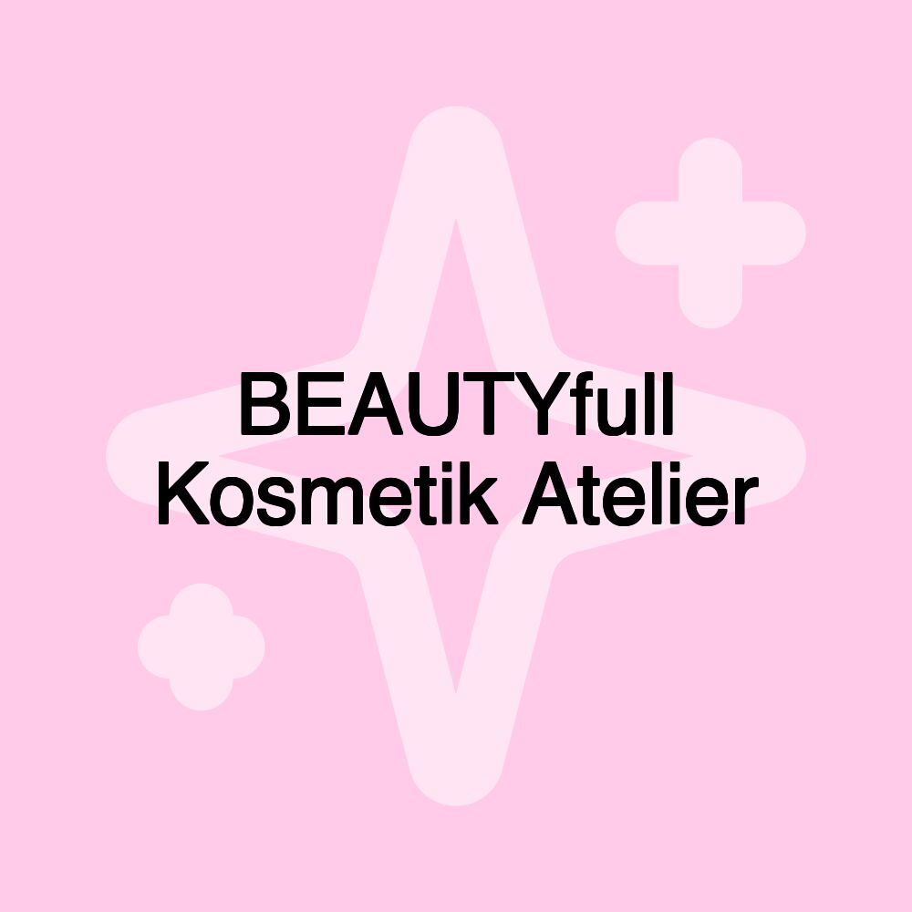 BEAUTYfull Kosmetik Atelier