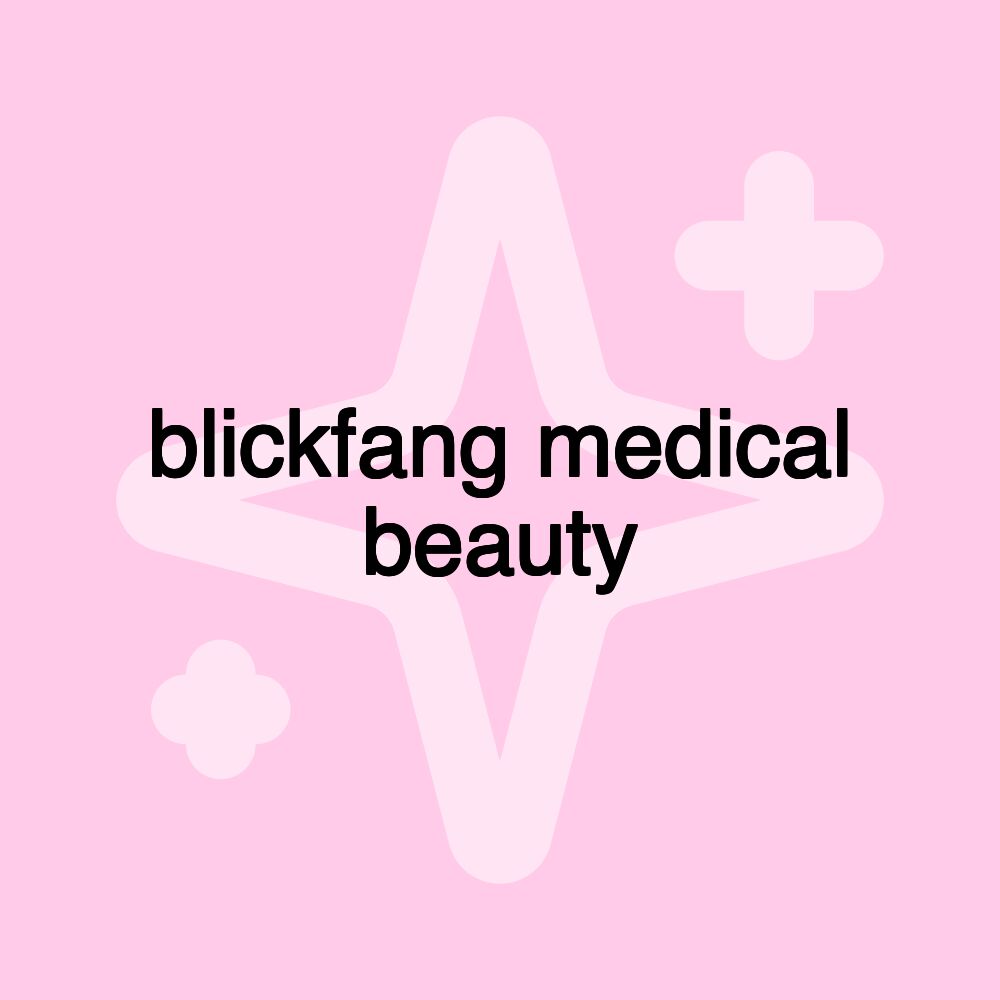 blickfang medical beauty