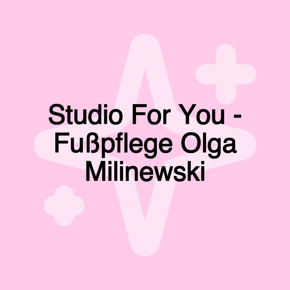 Studio For You - Fußpflege Olga Milinewski