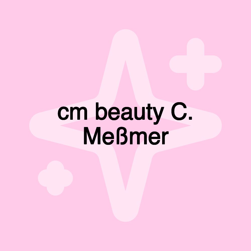 cm beauty C. Meßmer