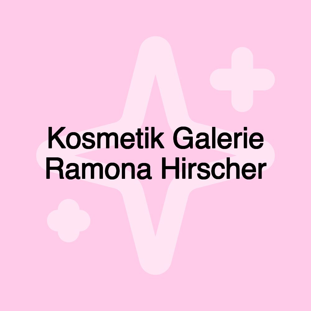 Kosmetik Galerie Ramona Hirscher