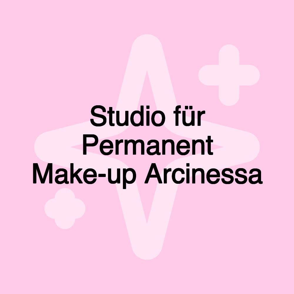 Studio für Permanent Make-up Arcinessa