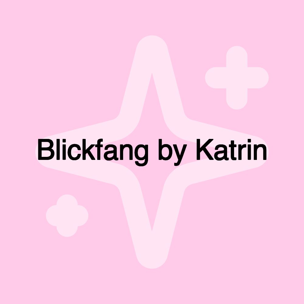 Blickfang by Katrin