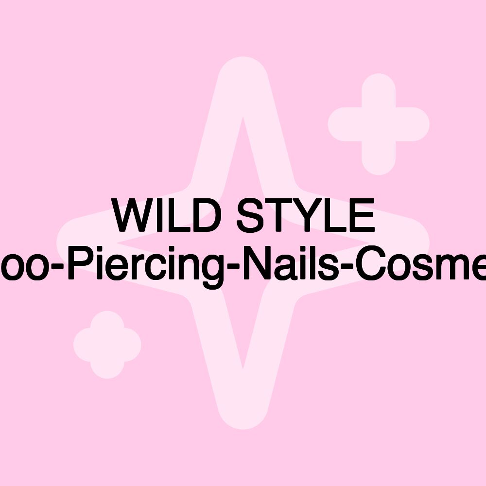 WILD STYLE Tattoo-Piercing-Nails-Cosmetics