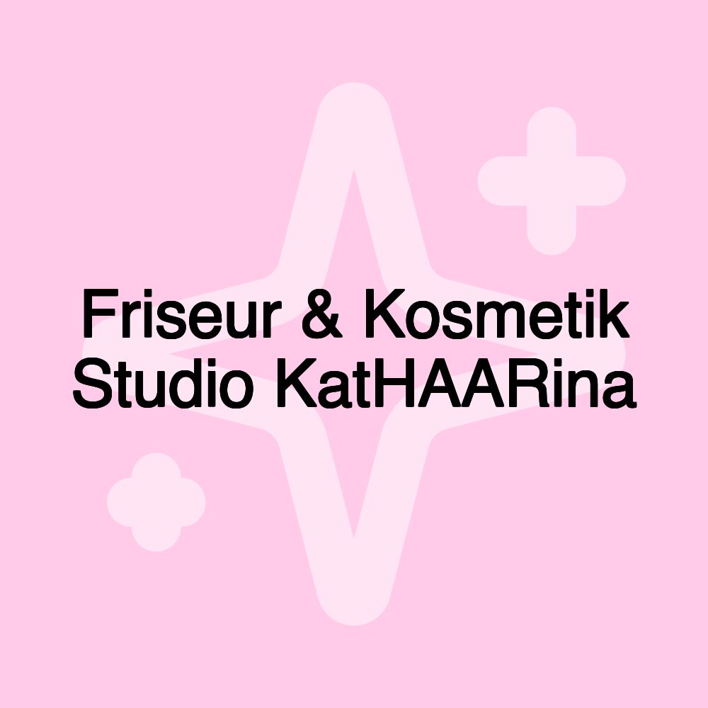 Friseur & Kosmetik Studio KatHAARina