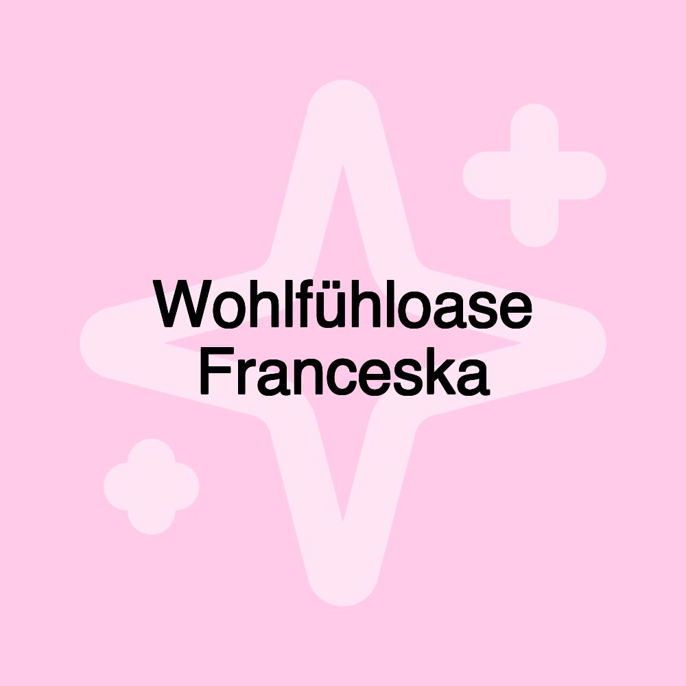 Wohlfühloase Franceska