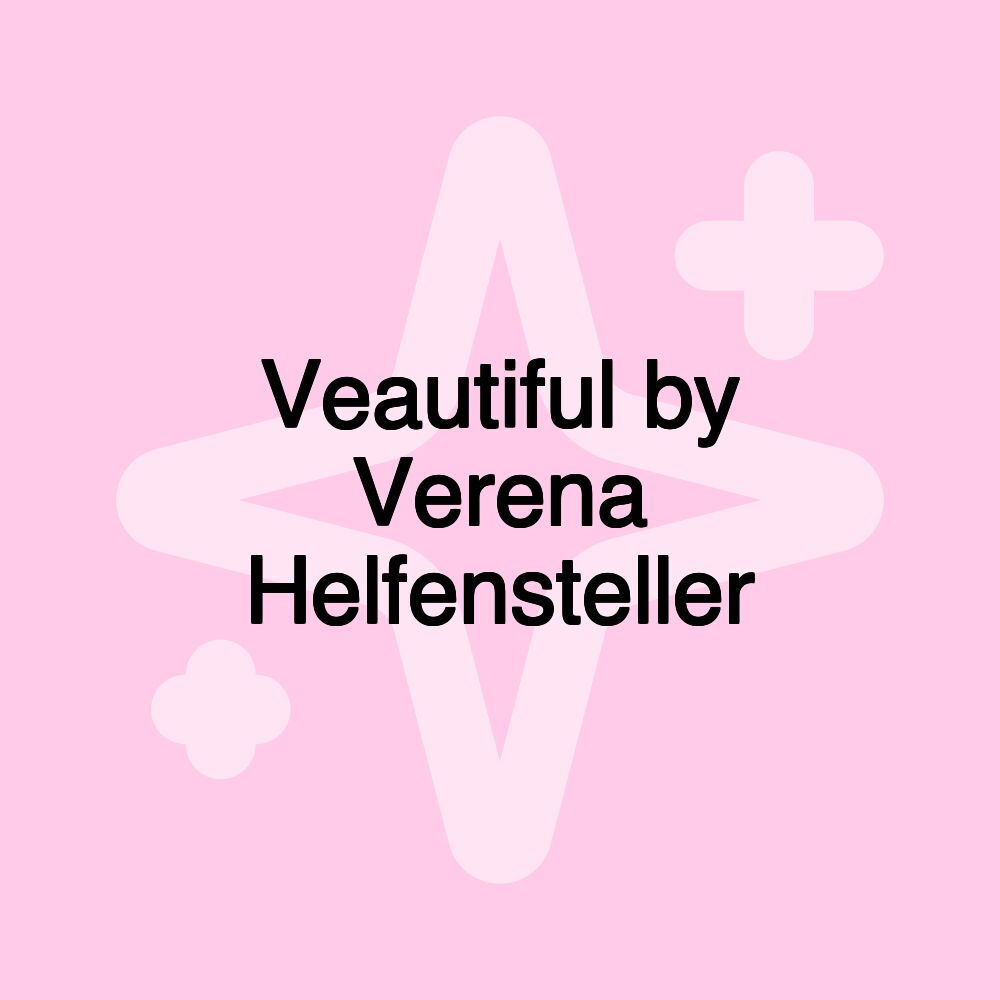 Veautiful by Verena Helfensteller