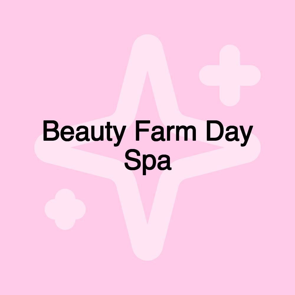 Beauty Farm Day Spa