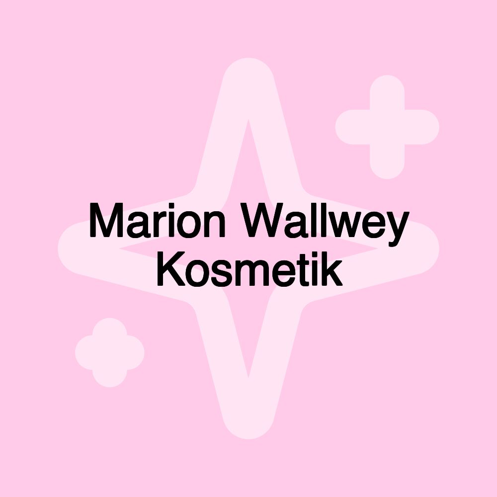 Marion Wallwey Kosmetik