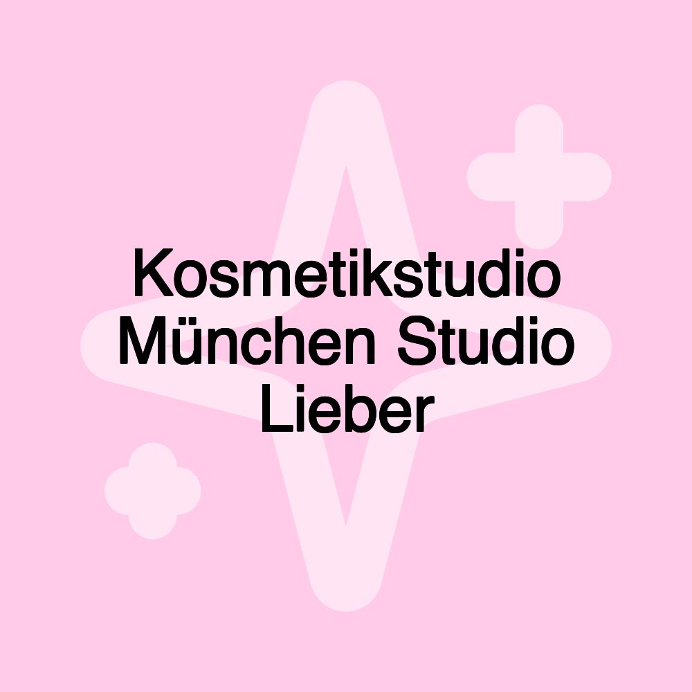 Kosmetikstudio München Studio Lieber