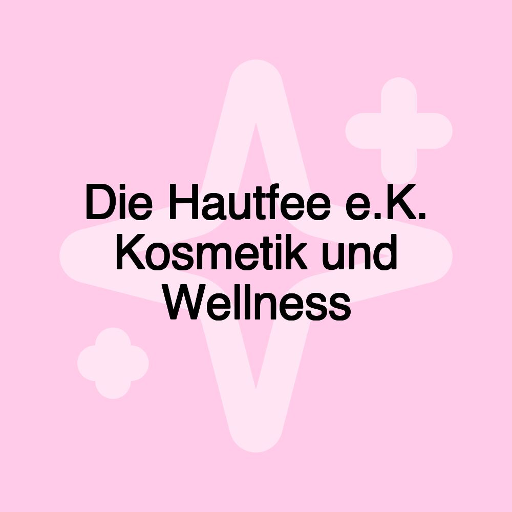 Die Hautfee e.K. Kosmetik und Wellness