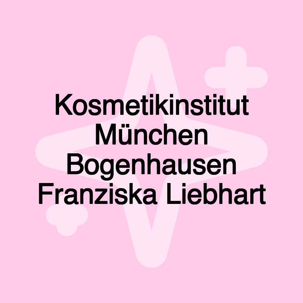 Kosmetikinstitut München Bogenhausen Franziska Liebhart