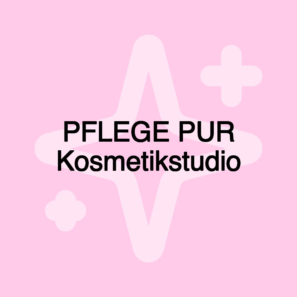 PFLEGE PUR Kosmetikstudio